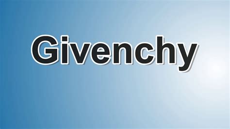 how to say givenchy|how do you spell Givenchy.